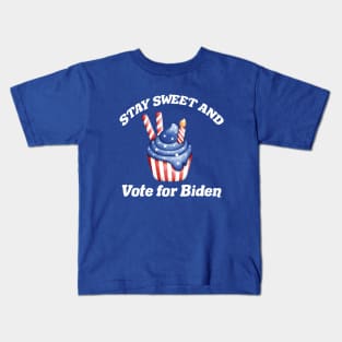 Stay Sweet Vote for Biden Kids T-Shirt